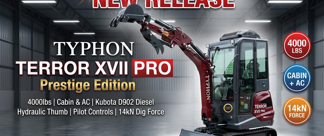 Typhon Terror XVII Pro Prestige 4000LBS Excavator – Kubota D902 20.4HP AC Cabin + Dual Circuits = Game Changer